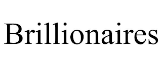 BRILLIONAIRES