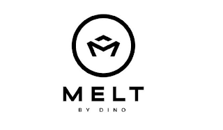 M MELT BY DINO