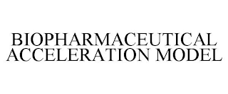 BIOPHARMACEUTICAL ACCELERATION MODEL