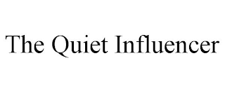 THE QUIET INFLUENCER