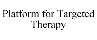 PLATFORM FOR TARGETED THERAPY