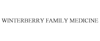 WINTERBERRY FAMILY MEDICINE