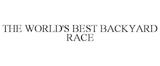 THE WORLD'S BEST BACKYARD RACE