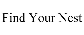 FIND YOUR NEST