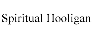 SPIRITUAL HOOLIGAN
