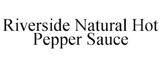 RIVERSIDE NATURAL HOT PEPPER SAUCE