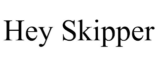 HEY SKIPPER