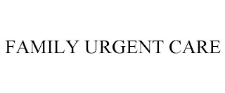 FAMILY URGENT CARE