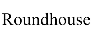 ROUNDHOUSE