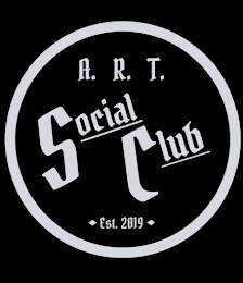 A. R. T. SOCIAL CLUB EST. 2019