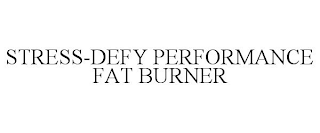 STRESS-DEFY PERFORMANCE FAT BURNER