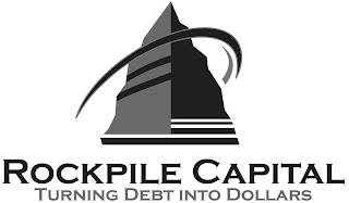 ROCKPILE CAPITAL TURNING DEBT INTO DOLLARS