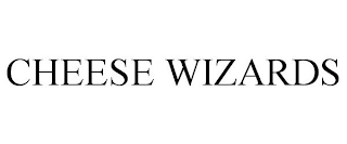 CHEESE WIZARDS