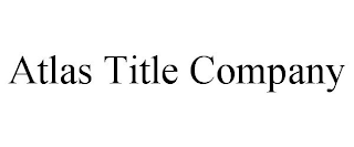 ATLAS TITLE COMPANY