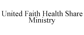 UNITED FAITH HEALTH SHARE MINISTRY