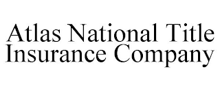 ATLAS NATIONAL TITLE INSURANCE COMPANY