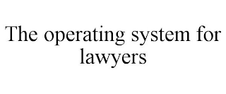 THE OPERATING SYSTEM FOR LAWYERS