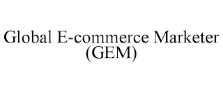 GLOBAL E-COMMERCE MARKETER (GEM)