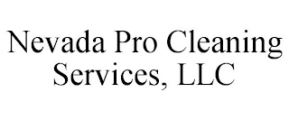 NEVADA PRO CLEANING SERVICES, LLC