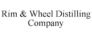 RIM & WHEEL DISTILLING COMPANY