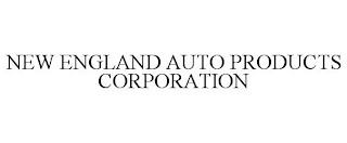 NEW ENGLAND AUTO PRODUCTS CORPORATION