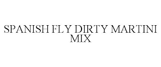 SPANISH FLY DIRTY MARTINI MIX