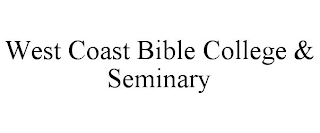 WEST COAST BIBLE COLLEGE & SEMINARY
