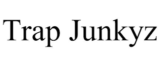 TRAP JUNKYZ