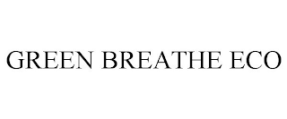 GREEN BREATHE ECO