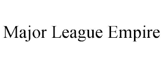 MAJOR LEAGUE EMPIRE