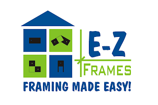 E-Z FRAMES FRAMING MADE EASY!