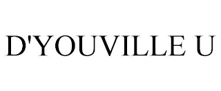 D'YOUVILLE U