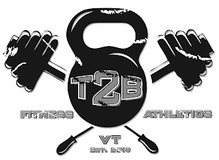 T2B FITNESS ATHLETICS VT EST. 2019