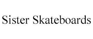 SISTER SKATEBOARDS