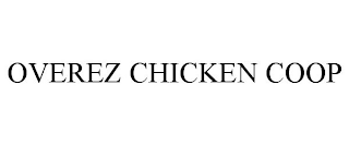 OVEREZ CHICKEN COOP