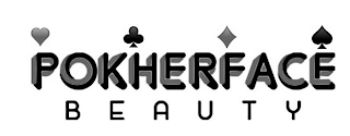 POKHERFACE BEAUTY