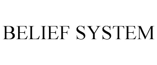 BELIEF SYSTEM