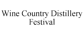 WINE COUNTRY DISTILLERY FESTIVAL