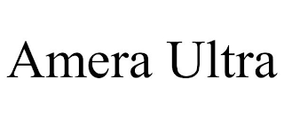 AMERA ULTRA