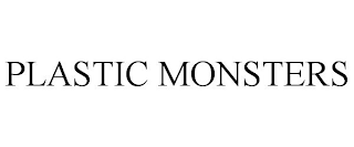 PLASTIC MONSTERS