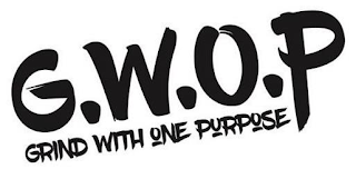 GRIND WITH ONE PURPOSE G.W.O.P