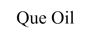 QUE OIL