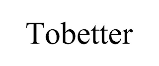 TOBETTER