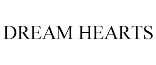 DREAM HEARTS