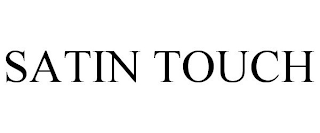 SATIN TOUCH