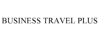 BUSINESS TRAVEL PLUS