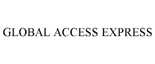 GLOBAL ACCESS EXPRESS