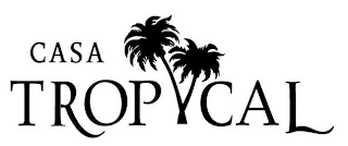 CASA TROPICAL