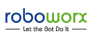 ROBOWORX, LET THE BOT DO IT