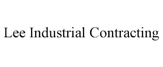 LEE INDUSTRIAL CONTRACTING